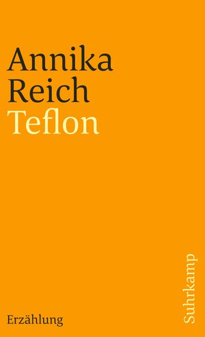 Buchcover Teflon | Annika Reich | EAN 9783518399880 | ISBN 3-518-39988-8 | ISBN 978-3-518-39988-0