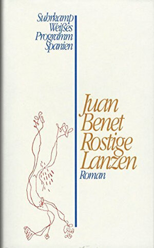 Buchcover Rostige Lanzen | Juan Benet | EAN 9783518403617 | ISBN 3-518-40361-3 | ISBN 978-3-518-40361-7
