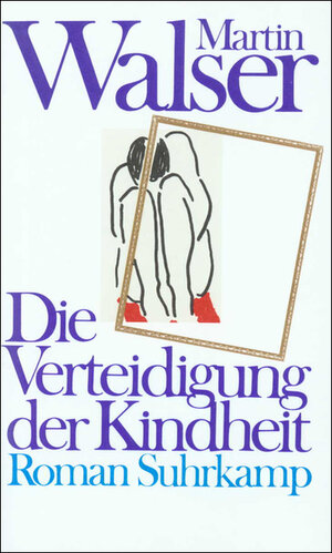 Buchcover Die Verteidigung der Kindheit | Martin Walser | EAN 9783518403808 | ISBN 3-518-40380-X | ISBN 978-3-518-40380-8