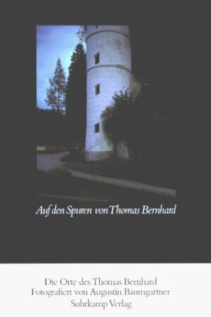 Auf den Spuren von Thomas Bernhard