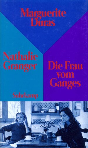 Buchcover Nathalie Granger und Die Frau vom Ganges | Marguerite Duras | EAN 9783518406533 | ISBN 3-518-40653-1 | ISBN 978-3-518-40653-3