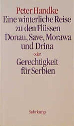 Eine winterliche Reise zu den Flüssen Donau, Save, Morawa und Drina oder Gerechtigkeit für Serbien