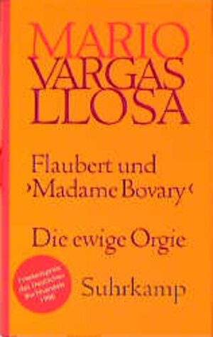 Flaubert und »Madame Bovary«: Die ewige Orgie