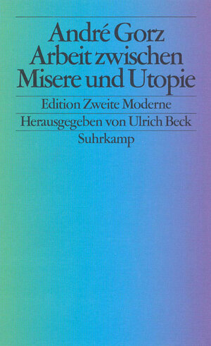 Buchcover Arbeit zwischen Misere und Utopie | André Gorz | EAN 9783518410172 | ISBN 3-518-41017-2 | ISBN 978-3-518-41017-2