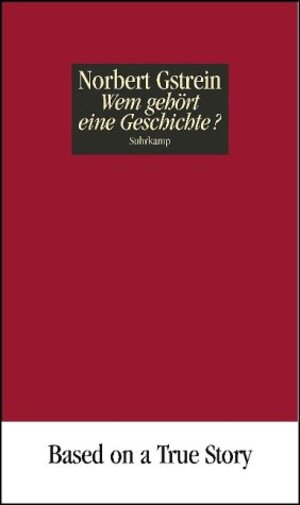 Buchcover Wem gehört eine Geschichte? | Norbert Gstrein | EAN 9783518416372 | ISBN 3-518-41637-5 | ISBN 978-3-518-41637-2