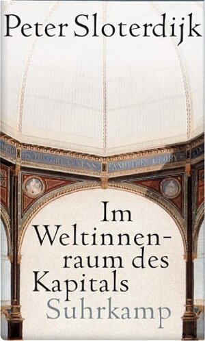 Im Weltinnenraum des Kapitals: Für eine philosophische Theorie der Globalisierung