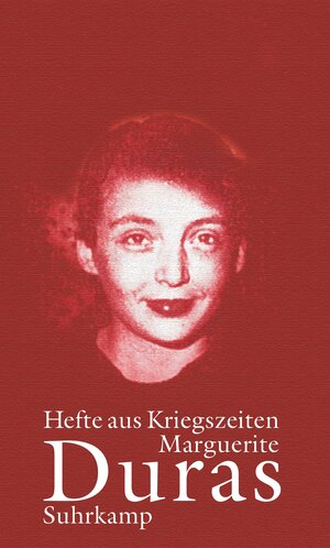 Buchcover Hefte aus Kriegszeiten | Marguerite Duras | EAN 9783518419243 | ISBN 3-518-41924-2 | ISBN 978-3-518-41924-3