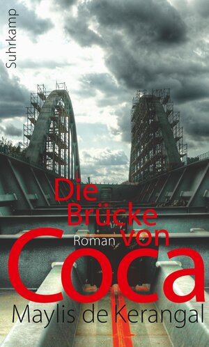 Buchcover Die Brücke von Coca | Maylis de Kerangal | EAN 9783518422922 | ISBN 3-518-42292-8 | ISBN 978-3-518-42292-2