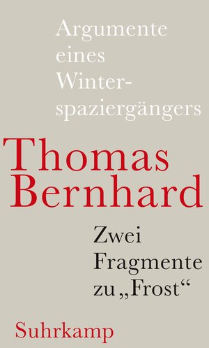 Buchcover Argumente eines Winterspaziergängers | Thomas Bernhard | EAN 9783518423486 | ISBN 3-518-42348-7 | ISBN 978-3-518-42348-6