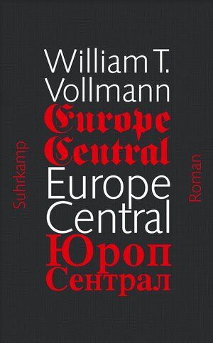 Buchcover Europe Central | William T. Vollmann | EAN 9783518423684 | ISBN 3-518-42368-1 | ISBN 978-3-518-42368-4
