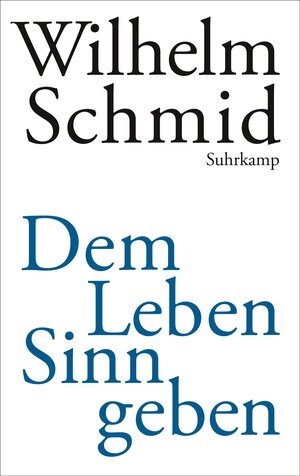 Buchcover Dem Leben Sinn geben | Wilhelm Schmid | EAN 9783518423738 | ISBN 3-518-42373-8 | ISBN 978-3-518-42373-8