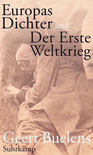 Buchcover Europas Dichter und der Erste Weltkrieg | Geert Buelens | EAN 9783518424322 | ISBN 3-518-42432-7 | ISBN 978-3-518-42432-2