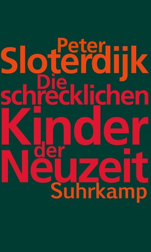 Buchcover Die schrecklichen Kinder der Neuzeit | Peter Sloterdijk | EAN 9783518424353 | ISBN 3-518-42435-1 | ISBN 978-3-518-42435-3