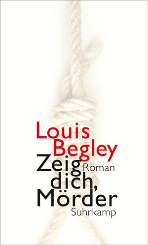 Buchcover Zeig dich, Mörder | Louis Begley | EAN 9783518424667 | ISBN 3-518-42466-1 | ISBN 978-3-518-42466-7