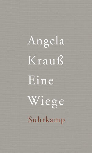 Buchcover Eine Wiege | Angela Krauß | EAN 9783518424681 | ISBN 3-518-42468-8 | ISBN 978-3-518-42468-1
