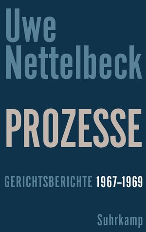 Buchcover Prozesse | Uwe Nettelbeck | EAN 9783518424827 | ISBN 3-518-42482-3 | ISBN 978-3-518-42482-7
