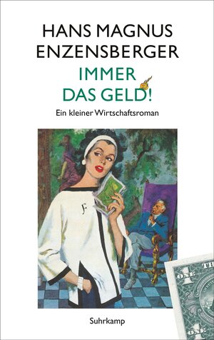 Buchcover Immer das Geld! | Hans Magnus Enzensberger | EAN 9783518424896 | ISBN 3-518-42489-0 | ISBN 978-3-518-42489-6