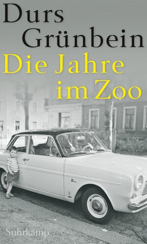 Buchcover Die Jahre im Zoo | Durs Grünbein | EAN 9783518424919 | ISBN 3-518-42491-2 | ISBN 978-3-518-42491-9