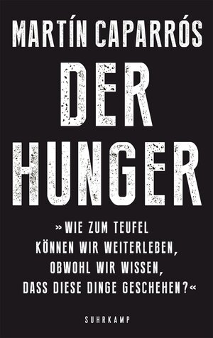 Buchcover Der Hunger | Martín Caparrós | EAN 9783518425121 | ISBN 3-518-42512-9 | ISBN 978-3-518-42512-1