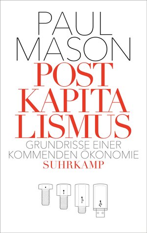 Buchcover Postkapitalismus | Paul Mason | EAN 9783518425398 | ISBN 3-518-42539-0 | ISBN 978-3-518-42539-8