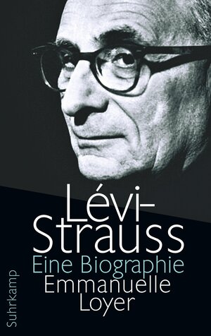 Buchcover Lévi-Strauss | Emmanuelle Loyer | EAN 9783518427705 | ISBN 3-518-42770-9 | ISBN 978-3-518-42770-5