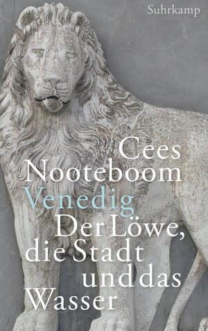 Buchcover Venedig. Der Löwe, die Stadt und das Wasser | Cees Nooteboom | EAN 9783518428542 | ISBN 3-518-42854-3 | ISBN 978-3-518-42854-2