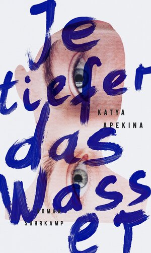 Buchcover Je tiefer das Wasser | Katya Apekina | EAN 9783518429075 | ISBN 3-518-42907-8 | ISBN 978-3-518-42907-5