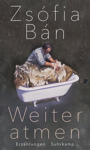 Buchcover Weiter atmen | Zsófia Bán | EAN 9783518429099 | ISBN 3-518-42909-4 | ISBN 978-3-518-42909-9