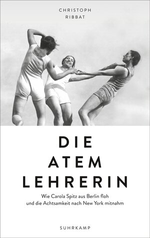 Buchcover Die Atemlehrerin | Christoph Ribbat | EAN 9783518429273 | ISBN 3-518-42927-2 | ISBN 978-3-518-42927-3