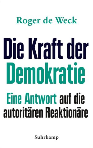 Buchcover Die Kraft der Demokratie | Roger de Weck | EAN 9783518429310 | ISBN 3-518-42931-0 | ISBN 978-3-518-42931-0