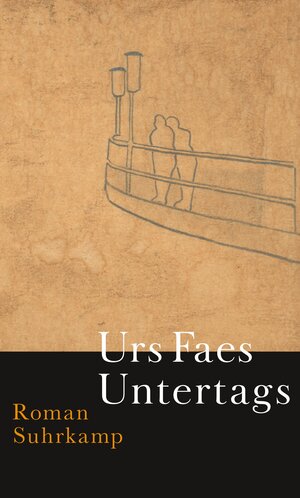 Buchcover Untertags | Urs Faes | EAN 9783518429488 | ISBN 3-518-42948-5 | ISBN 978-3-518-42948-8