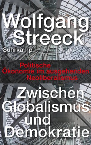 Buchcover Zwischen Globalismus und Demokratie | Wolfgang Streeck | EAN 9783518429686 | ISBN 3-518-42968-X | ISBN 978-3-518-42968-6
