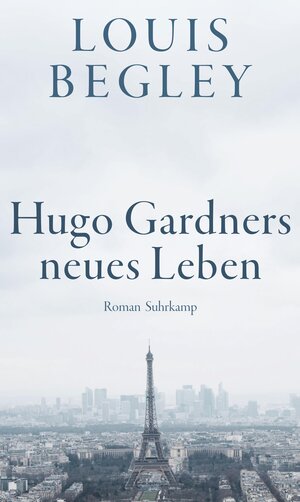 Buchcover Hugo Gardners neues Leben | Louis Begley | EAN 9783518429846 | ISBN 3-518-42984-1 | ISBN 978-3-518-42984-6