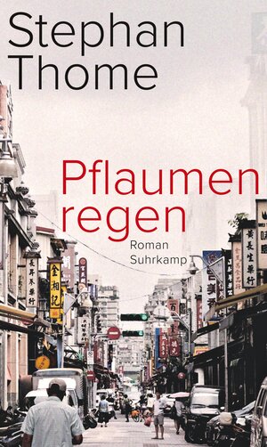 Buchcover Pflaumenregen | Stephan Thome | EAN 9783518430118 | ISBN 3-518-43011-4 | ISBN 978-3-518-43011-8
