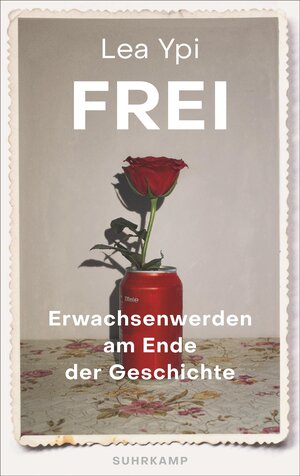 Buchcover Frei | Lea Ypi | EAN 9783518430347 | ISBN 3-518-43034-3 | ISBN 978-3-518-43034-7