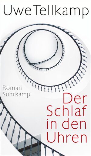 Buchcover Der Schlaf in den Uhren | Uwe Tellkamp | EAN 9783518431009 | ISBN 3-518-43100-5 | ISBN 978-3-518-43100-9