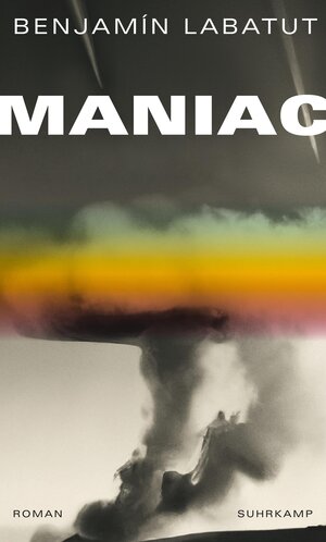 Buchcover MANIAC | Benjamín Labatut | EAN 9783518431177 | ISBN 3-518-43117-X | ISBN 978-3-518-43117-7