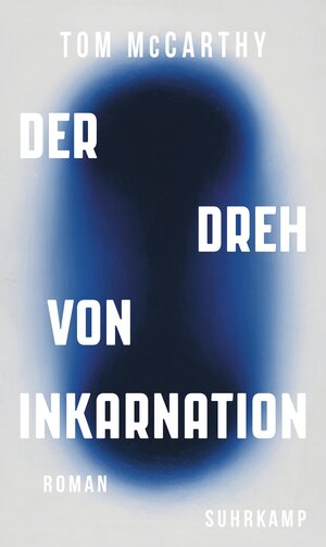 Buchcover Der Dreh von Inkarnation | Tom McCarthy | EAN 9783518431238 | ISBN 3-518-43123-4 | ISBN 978-3-518-43123-8