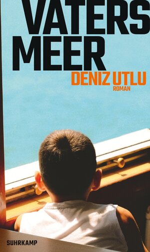 Buchcover Vaters Meer | Deniz Utlu | EAN 9783518431443 | ISBN 3-518-43144-7 | ISBN 978-3-518-43144-3