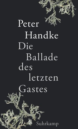 Buchcover Die Ballade des letzten Gastes | Peter Handke | EAN 9783518431542 | ISBN 3-518-43154-4 | ISBN 978-3-518-43154-2