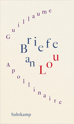 Buchcover Briefe an Lou | Guillaume Apollinaire | EAN 9783518431740 | ISBN 3-518-43174-9 | ISBN 978-3-518-43174-0