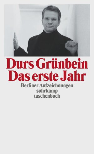 Buchcover Das erste Jahr | Durs Grünbein | EAN 9783518455135 | ISBN 3-518-45513-3 | ISBN 978-3-518-45513-5