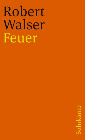 Buchcover Feuer | Robert Walser | EAN 9783518456811 | ISBN 3-518-45681-4 | ISBN 978-3-518-45681-1