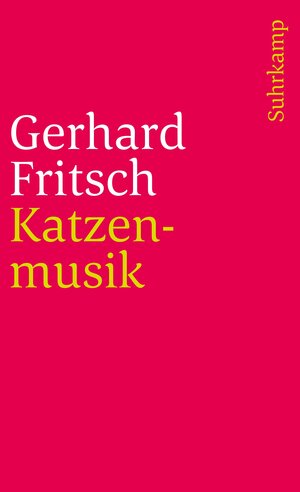 Buchcover Katzenmusik | Gerhard Fritsch | EAN 9783518457801 | ISBN 3-518-45780-2 | ISBN 978-3-518-45780-1