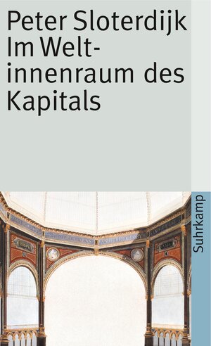 Im Weltinnenraum des Kapitals: Für eine philosophische Theorie der Globalisierung (suhrkamp taschenbuch)