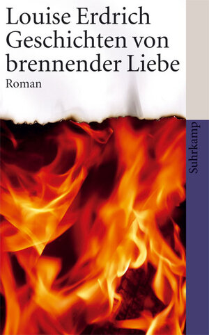 Buchcover Geschichten von brennender Liebe | Louise Erdrich | EAN 9783518458815 | ISBN 3-518-45881-7 | ISBN 978-3-518-45881-5