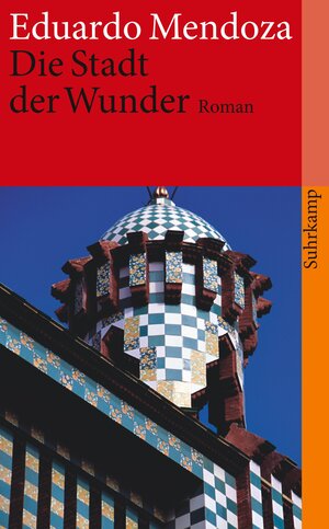 Buchcover Die Stadt der Wunder | Eduardo Mendoza | EAN 9783518459256 | ISBN 3-518-45925-2 | ISBN 978-3-518-45925-6