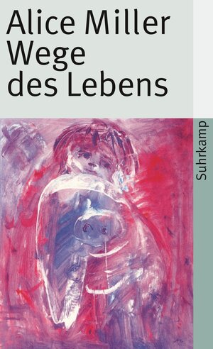 Buchcover Wege des Lebens | Alice Miller | EAN 9783518459355 | ISBN 3-518-45935-X | ISBN 978-3-518-45935-5