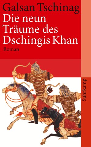 Buchcover Die neun Träume des Dschingis Khan | Galsan Tschinag | EAN 9783518459706 | ISBN 3-518-45970-8 | ISBN 978-3-518-45970-6