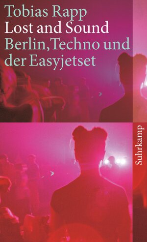 Buchcover Lost and Sound | Tobias Rapp | EAN 9783518460443 | ISBN 3-518-46044-7 | ISBN 978-3-518-46044-3